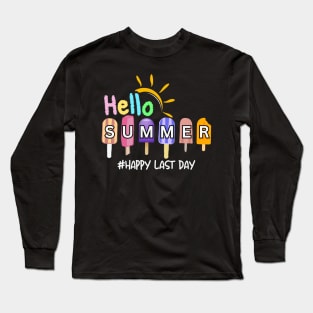 Hello summer happy last day of scholl Long Sleeve T-Shirt